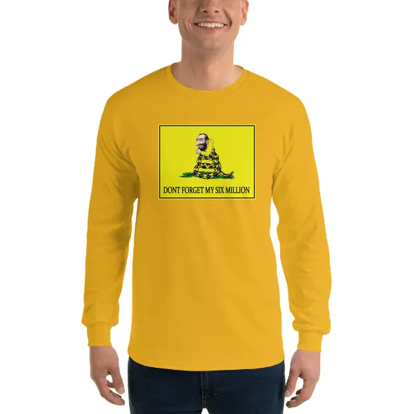 Dont Forget my 6 Million - Mens • T-shirt • Long Sleeve • Basic
