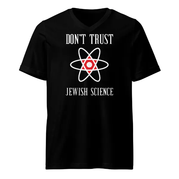 Dont Trust Jewish Science - Mens • T-shirt • V-neck • Premium