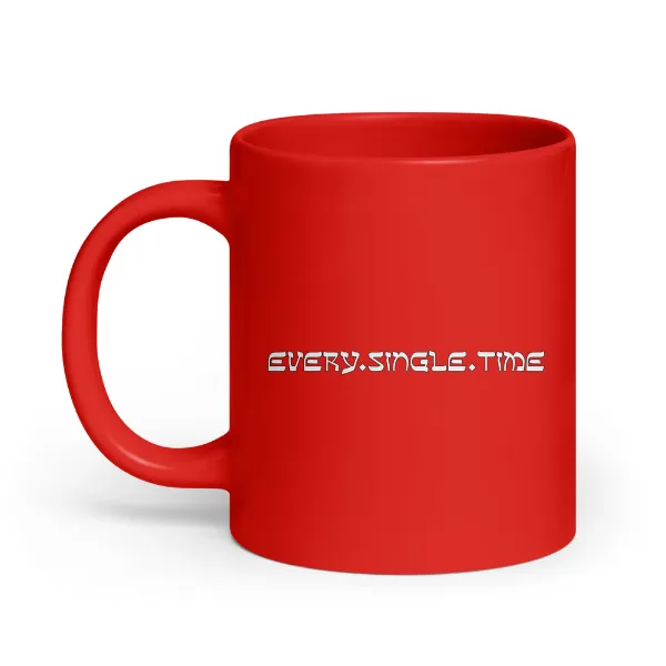 Every Single Time - Coffee Mug - Image 3