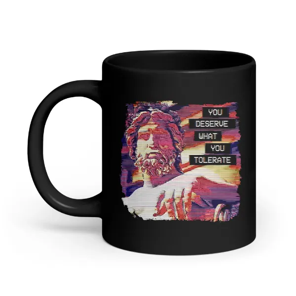 Hadrian You Deserve What You Tolerate - Coffee Mug