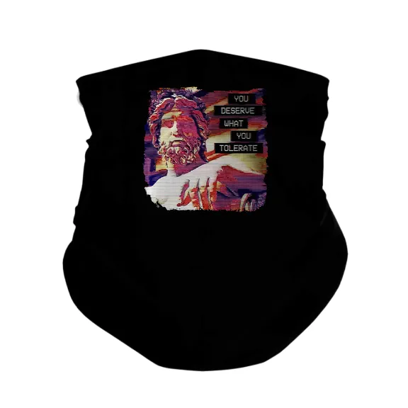 Hadrian You Deserve What You Tolerate - Gaiter Mask