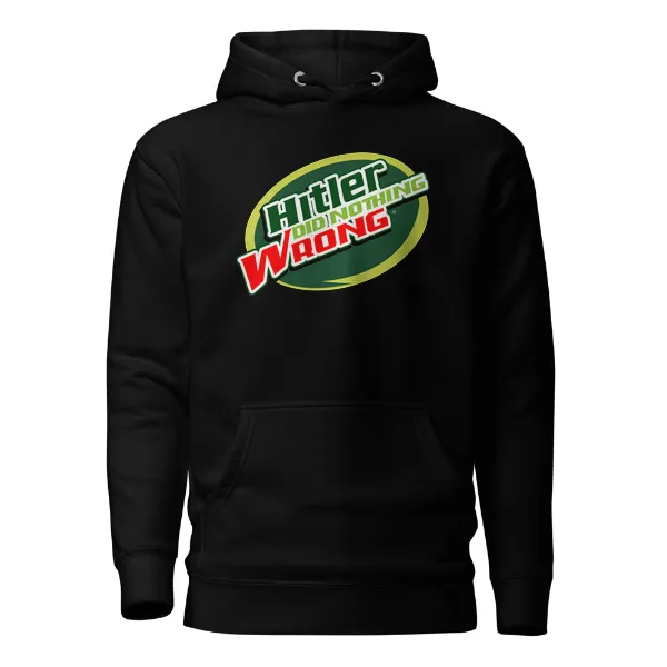 Hitler Did Nothing Wrong - Mens • Hoodie • Premium
