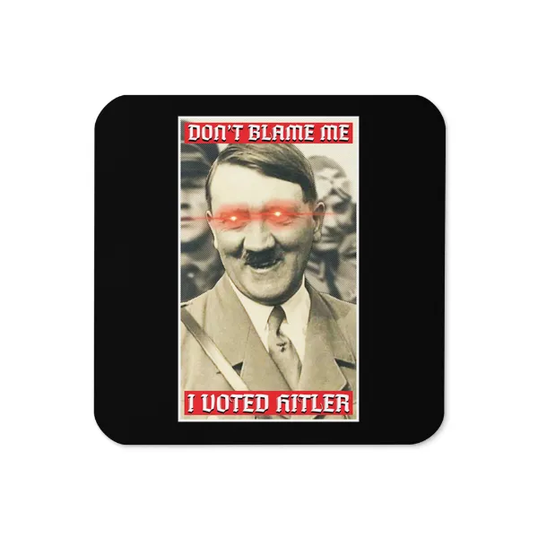 I Voted Hitler - Coaster