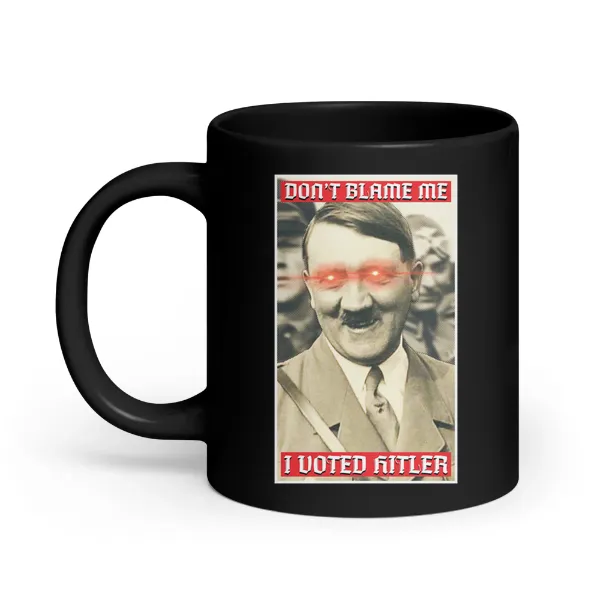I Voted Hitler - Coffee Mug