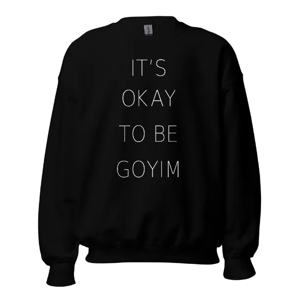 It's Okay To Be Goyim - Mens • Sweater • Basic