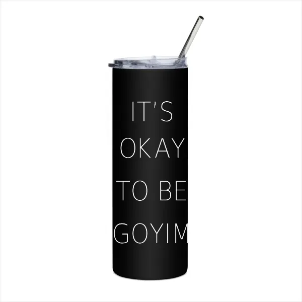 It's Okay To Be Goyim - Tumbler