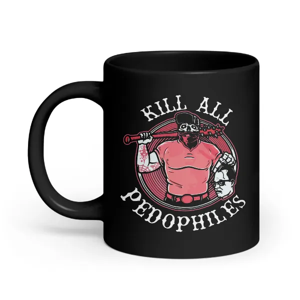 Kill All Pedophiles - Coffee Mug