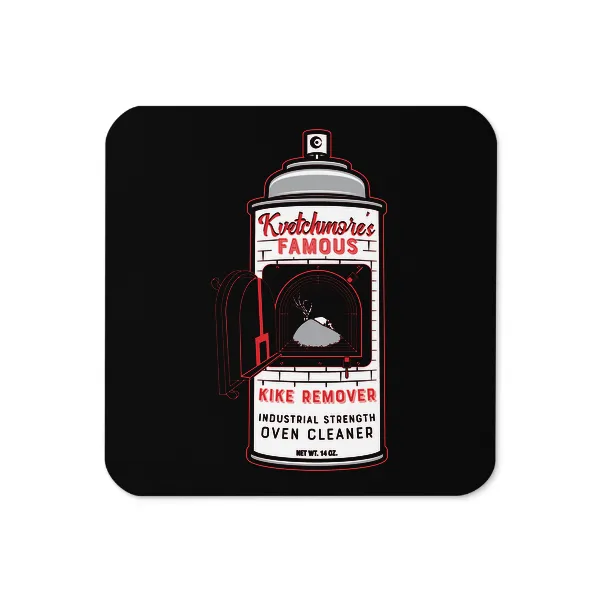 Kvetchmore's Famous Kike Remover - Coaster