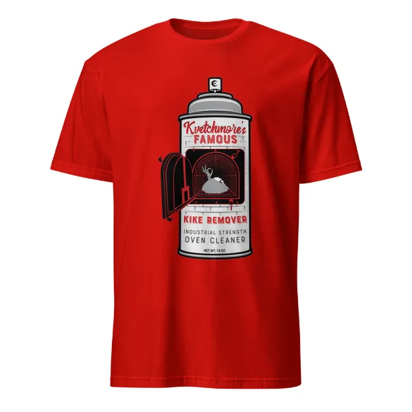 Kvetchmore's Famous Kike Remover - Mens • T-shirt • Crew • Basic - Image 3