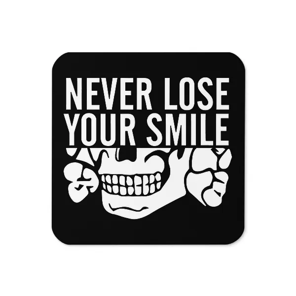 Never Lose Your Smile - Coaster