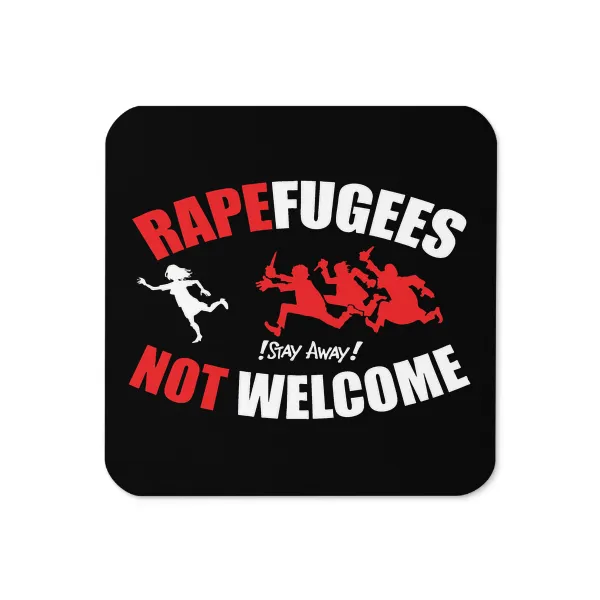 Rapefugees Not Welcome - Coaster