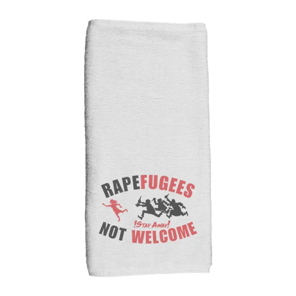 Rapefugees Not Welcome - Hand Towel