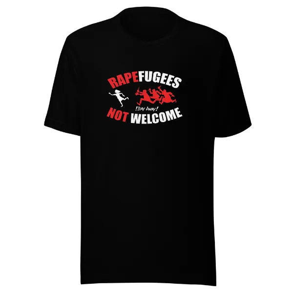 Rapefugees Not Welcome - Mens • T-shirt • Crew • Premium