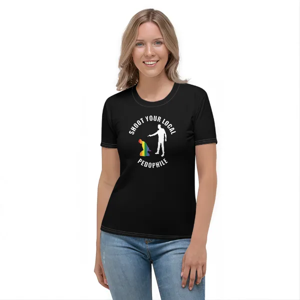 Shoot Your Local Pedophile - Ladies • T-shirt • Crew • Premium