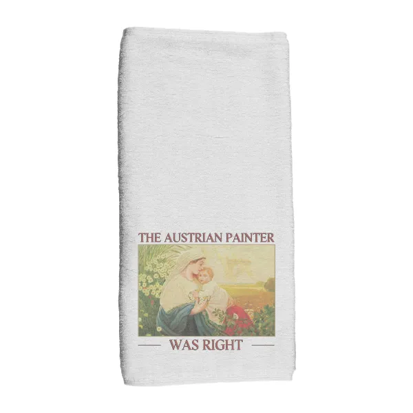 The Austrian Painter Was Right - Hand Towel