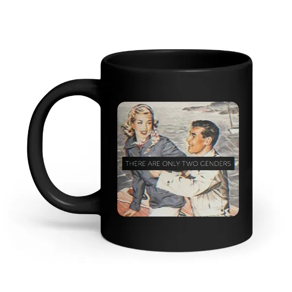 There is Only 2 Genders - Coffee Mug