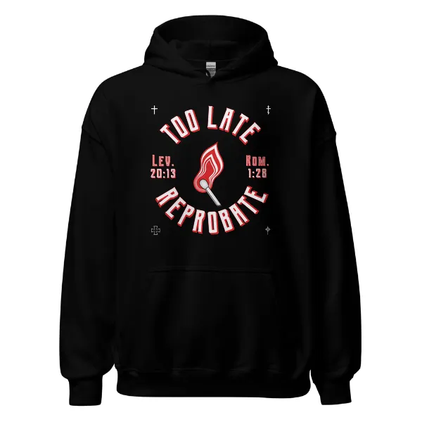 Too Late Reprobate - Mens • Hoodie • Basic