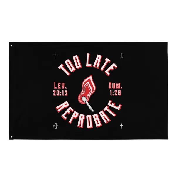 Too Late Reprobate - Flag • Small