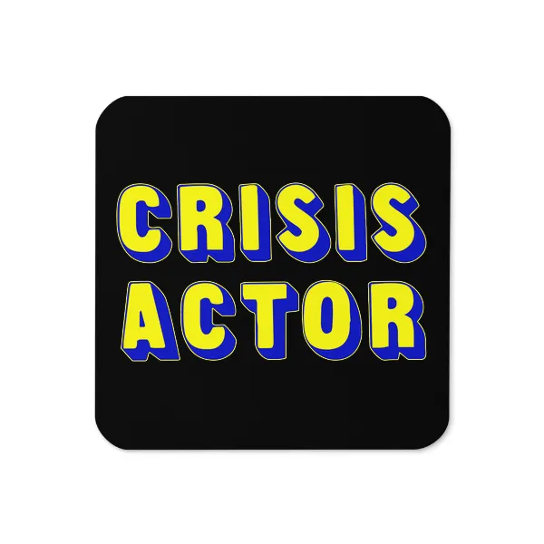 Crisis Actor - Coaster