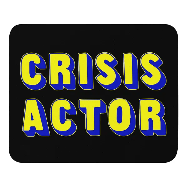 Crisis Actor - Mouse Pad