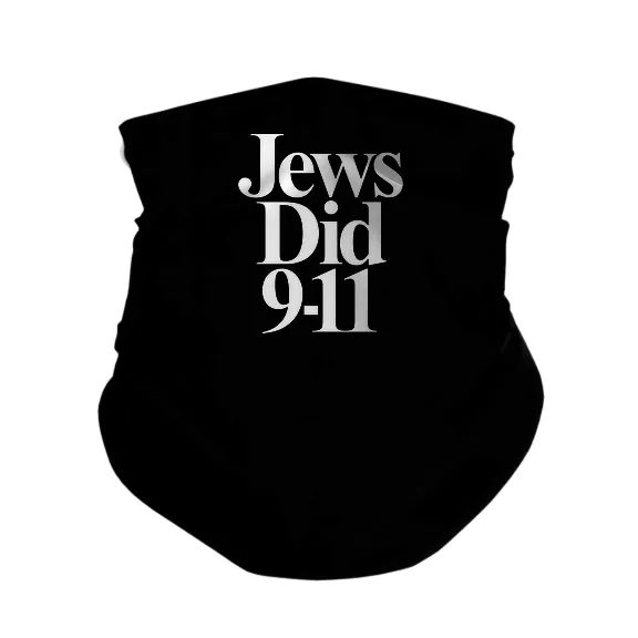 Jews Did 911 - Gaiter Mask