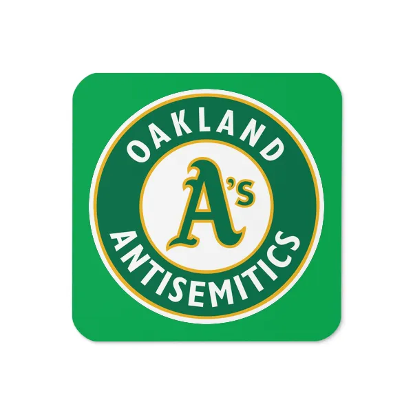 Oakland Antisemitics - Coaster