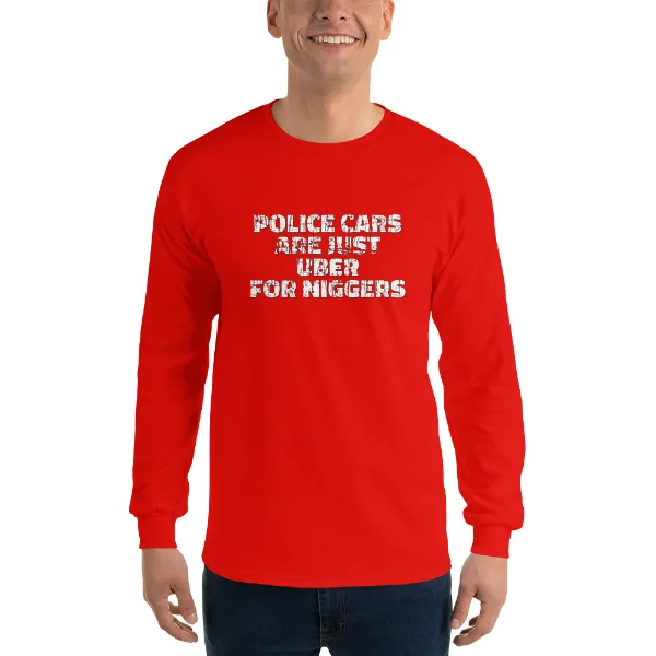 Police Cars Are Just Ubers for Niggers - Mens • T-shirt • Long Sleeve • Basic - Image 3